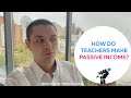 How Do Teachers Make Passive Income?