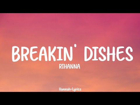 Rihanna Breakin Dishes Lyrics Loop Video