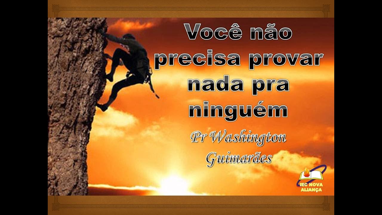 Que Eu Nao Preciso Provar Nada Pra Ninguem