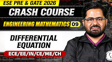 Engineering Mathematics 09 : Differential Equation | All Branches | ESE & GATE 2026 Crash Course
