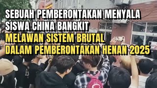 SEBUAH PEMBERONTAKAN MENYALA. SISWA CHINA BANGKIT MELAWAN SISTEM BRUTAL - PEMBERONTAKAN HENAN 2025.