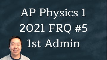 2021 AP Physics 1 Free Response #5 (First Administration)
