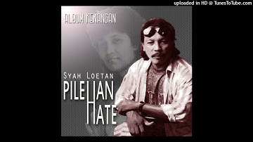 Syah Loetan - Piléhan Haté (1994)