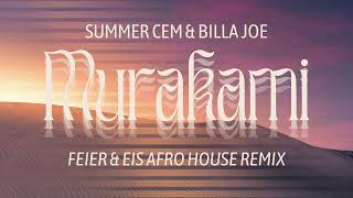 SUMMER CEM & BILLA JOE - MURAKAMI (FEIER & EIS AFRO HOUSE REMIX)