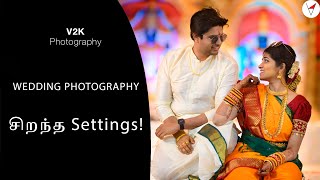 #39 Wedding Photography | Best Settings | Photography in Tamil