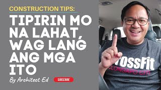 Construction Tips: Tipirin Mo na Lahat 'Wag Lang Ang Mga Ito!