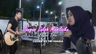 JANGAN SALAH MENILAIKU - ELEXIS TRIO (LIRIK) COVER BY TRI SUAKA DI MENOEWA KOPI JOGJA