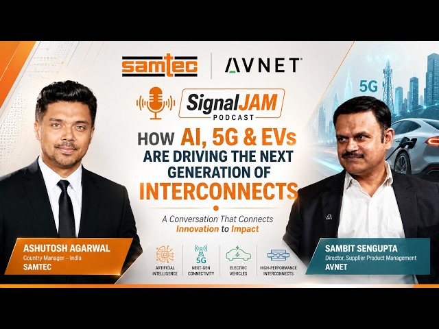 Signal JAM Ep. 1 | How AI, 5G & EVs Are Driving the Next Generation of Interconnects