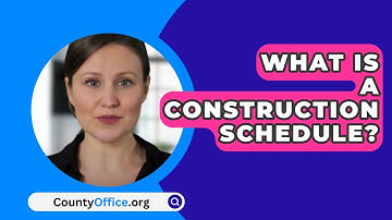 What Is A Construction Schedule? - CountyOffice.org
