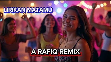 LIRIKAN MATAMU-DJ REMIX-A RAFIQ COVER