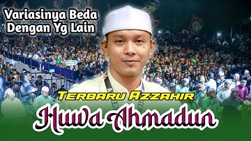 Huwa Ahmadun Versi Azzahir Terbaru (versinya beda dari yg lain) 😍