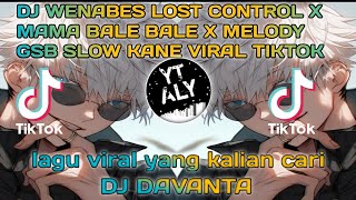 DJ WENABES LOST CONTROL X MAMA BALE BALE X MELODY GSB SLOW KANE VIRAL TIKTOK