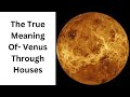 The true meaning of venus through houses money and wife in vedic sidereal astrology