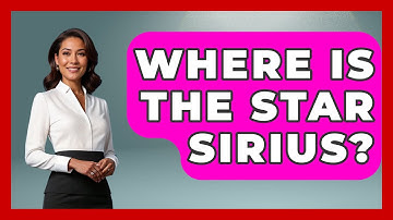 Where Is The Star Sirius? - Physics Frontier