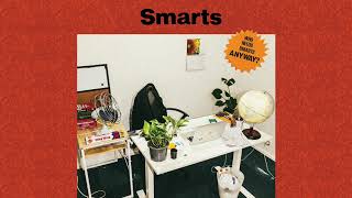 Smarts - Who Needs Smarts, Anyway?