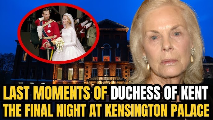 Last Moments of the Duchess of Kent – The Final Night at Kensington Palace