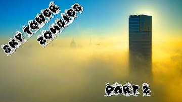 Bo3 Custom Zombies Sky Tower Part 2 - To Steep