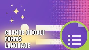 👍 COMPLETE: How To Change Google Forms Language (Translate Any Language) | Full Guide