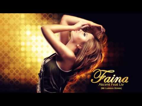 Faina Akcent Ft Liv Remix