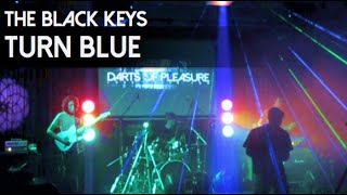 Darts Of Pleasure - Turn Blue (Live Cover)