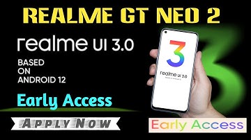 Realme GT Neo 2 Realme UI 3.0 Update | Realme GT Neo 2 Android 12 Update