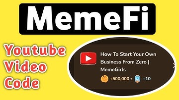 How To Start Your Own Business Form Zero | MemeFi Video Code