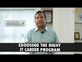 Choosing the right IT career program