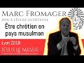 Marc fromager  tre chrtien en pays musulman  forum jsus le messie lyon 2018