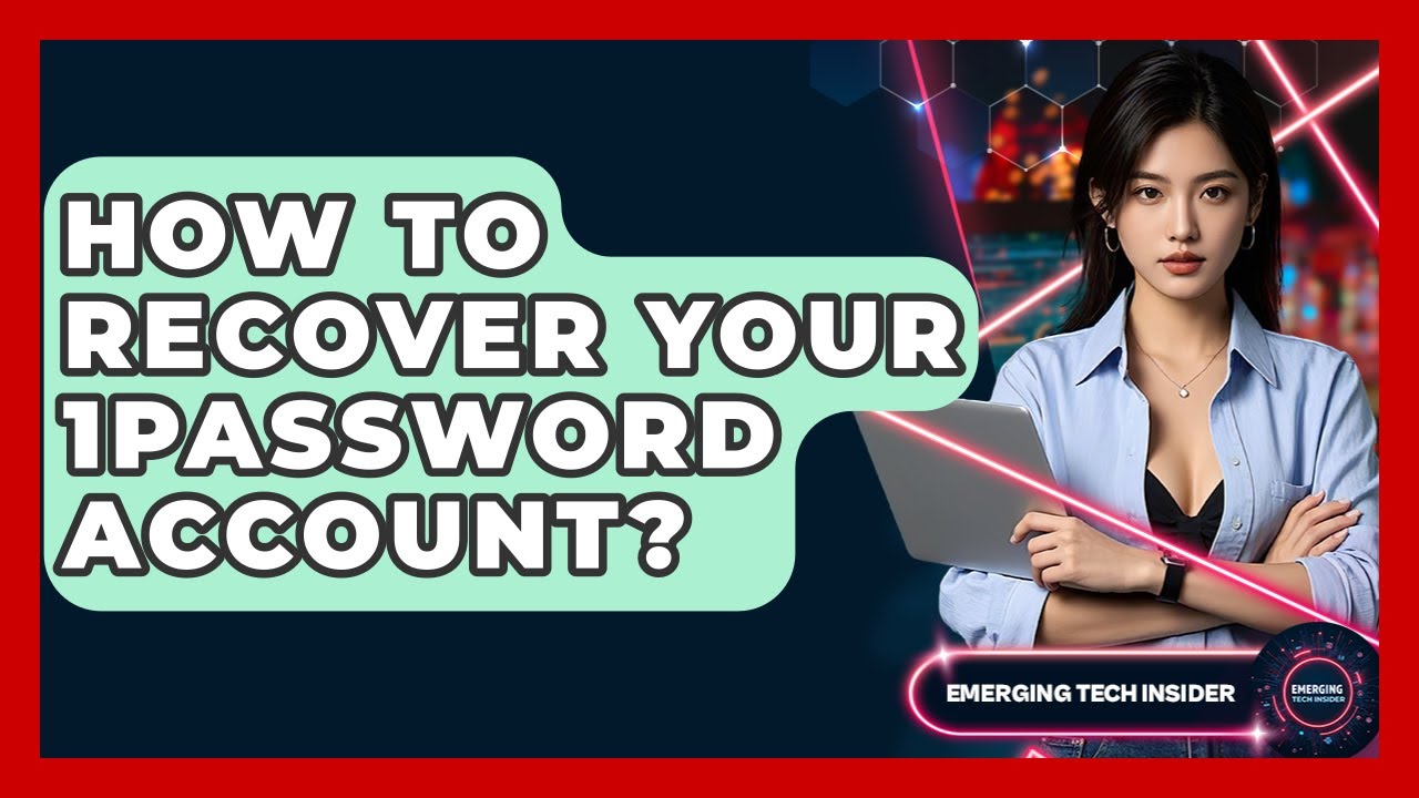 How To Recover Your 1Password Account? - Emerging Tech Insider