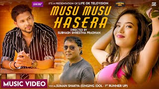 Musu Musu Hasera - Suman Shakya 1St Runner-Up, Singing Idol Anita Giri, Rajan Adhikari Mv