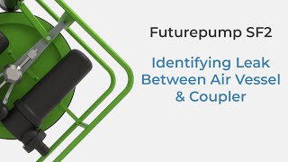Futurepump SF2: Identifying a leak between the air vessel and coupler