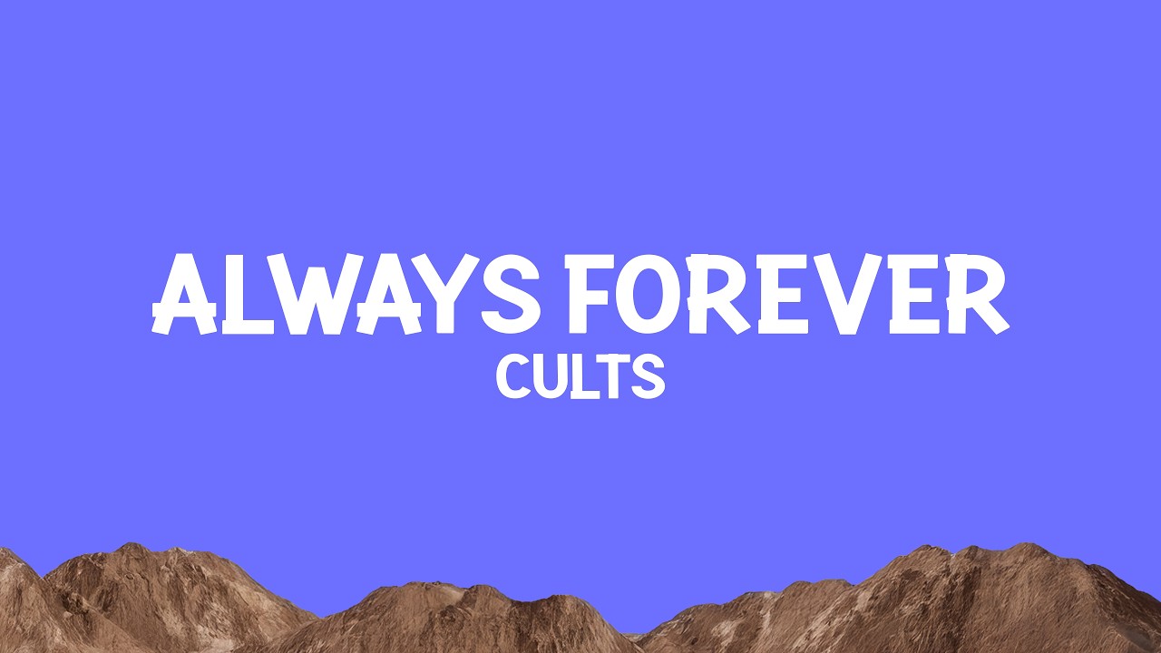 Cults - Always Forever (Lyrics)