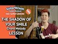 THE SHADOW OF YOUR SMILE Guitar Lesson Chord Melody Guitar Tutorial 