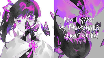 how i make my thumbnails || alight motion