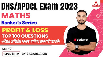 DHS/APDCL Maths Class | Top 100 Maths Questions for APDCL/DHS | Profit & Loss for APDCL/DHS