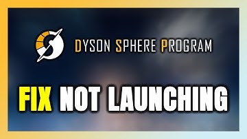 How to FIX Dyson Sphere Program Not Launching/Not Starting
