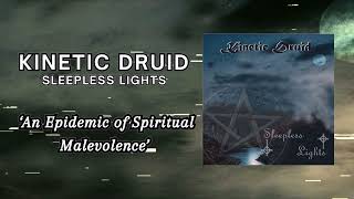 Kinetic Druid - An Epidemic of Spiritual Malevolence