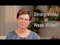 Is Your Child Strong-Willed or Weak-Willed?