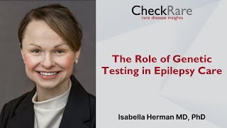 The Role of Genetic Testing in Epilepsy Care