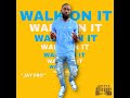 Walk on it by jay pro sticktalkpro