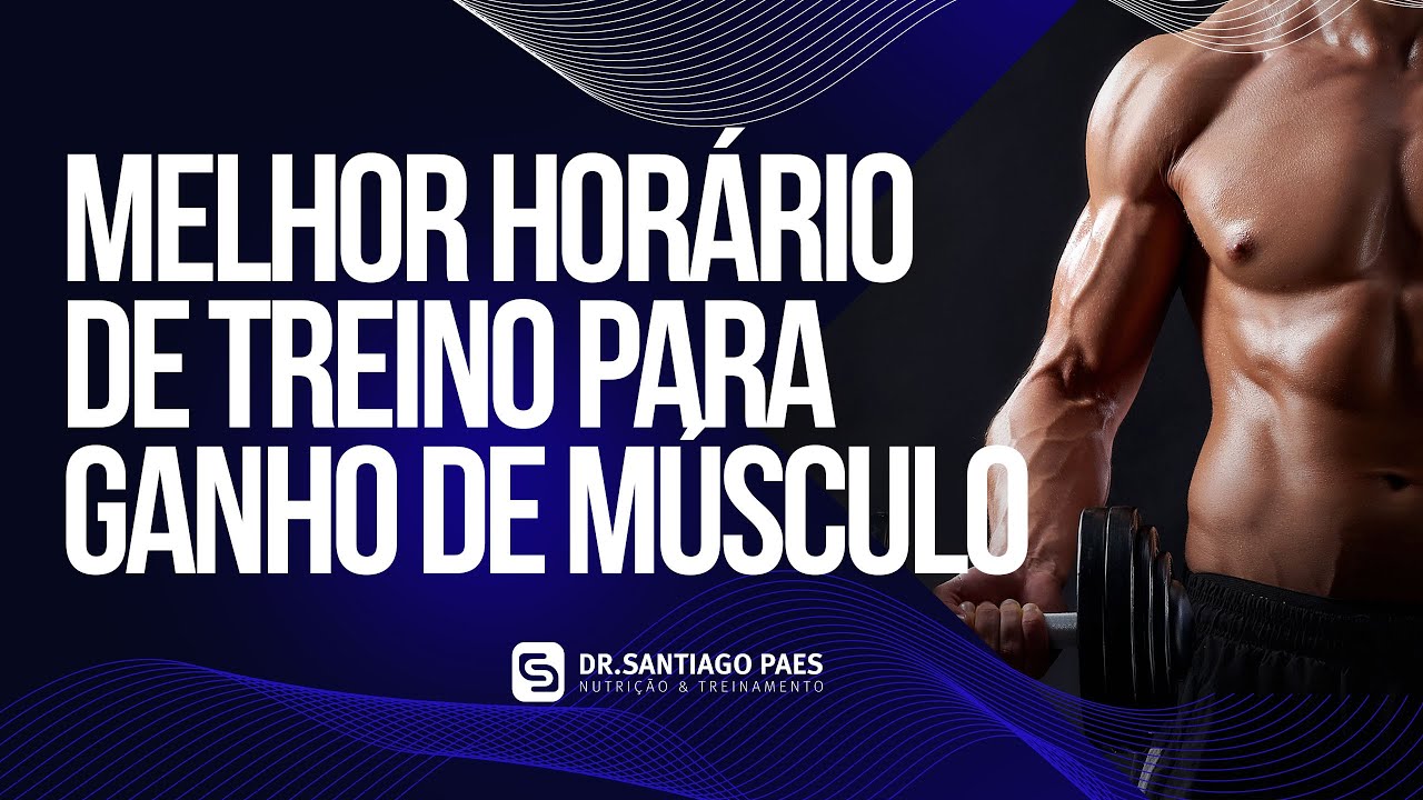 MELHOR HORÁRIO DO DIA PRA TREINAR E AUMENTAR A MASSA MUSCULAR? I DR ...