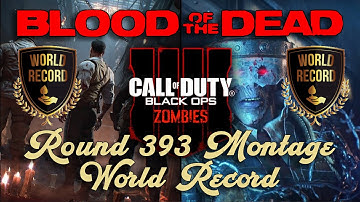 Blood of the Dead 393🏆 World Record🏆 Montage - Call of Duty: Black Ops 4 Zombies
