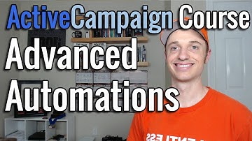 Full ActiveCampaign Course [8] Advanced Automations