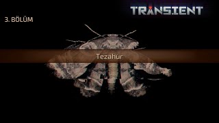 Tezahür, Transient 3. Bölüm [Türkçe alt yazılı]