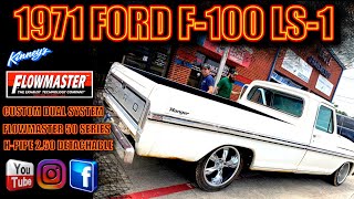 1971 F-100 LS-1 Supercharged Flowmaster 50 Series Custom Dual by Kinney's