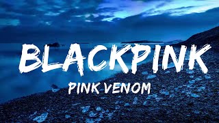 Pink Venom - Blackpink (Lyrics)