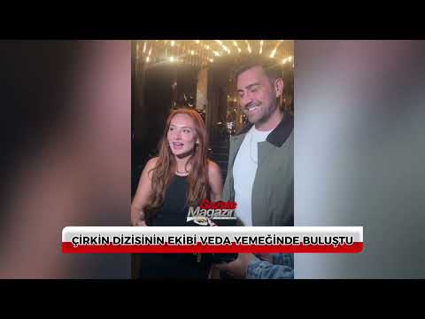 'Çirkin' cast meets for a farewell dinner.