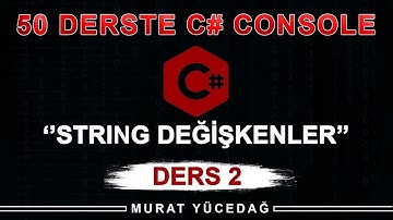 C# Console Ders 2 String Değişkenler