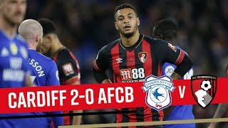 DEFEAT IN WALES | Cardiff City 2-0 AFC Bournemouth