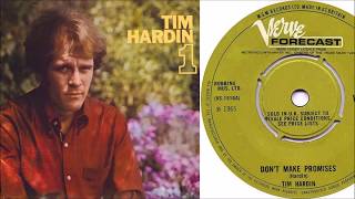 Tim Hardin - Don&#39;t Make Promises that You Can&#39;t Keep